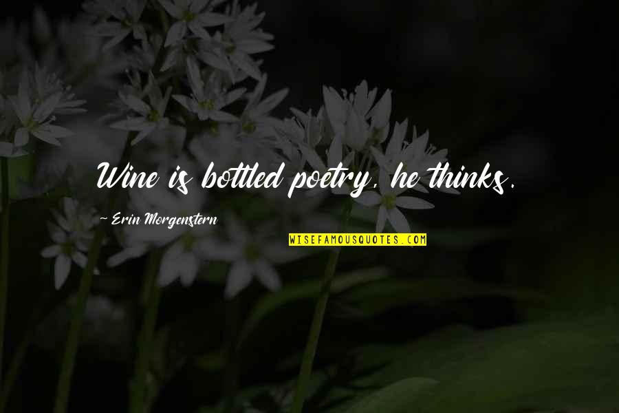 Maa Saraswati Puja Quotes By Erin Morgenstern: Wine is bottled poetry, he thinks. Maa Saraswati Puja Quotes By Erin Morgenstern: Wine is bottled poetry, he thinks.