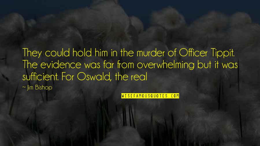 Maa Sherawali Quotes By Jim Bishop: They could hold him in the murder of Maa Sherawali Quotes By Jim Bishop: They could hold him in the murder of