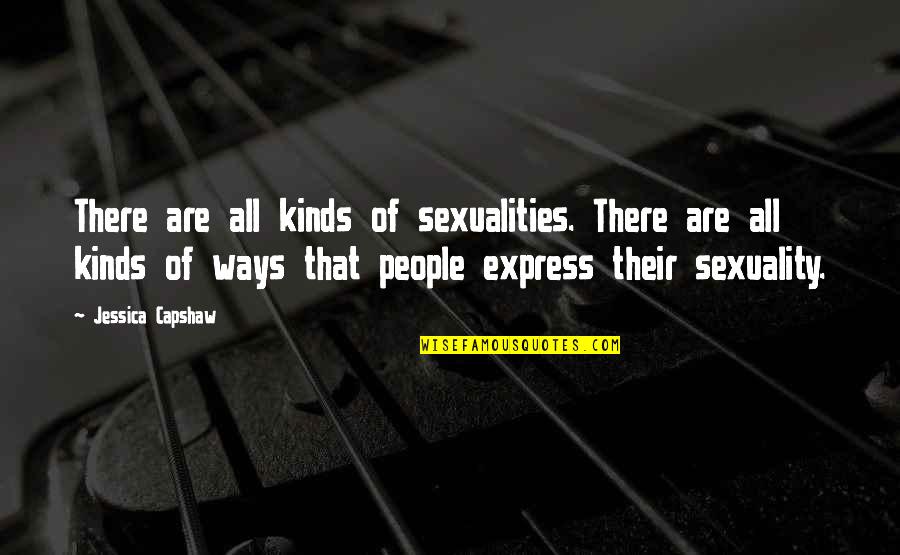 Maaaring Simbolo Quotes By Jessica Capshaw: There are all kinds of sexualities. There are Maaaring Simbolo Quotes By Jessica Capshaw: There are all kinds of sexualities. There are