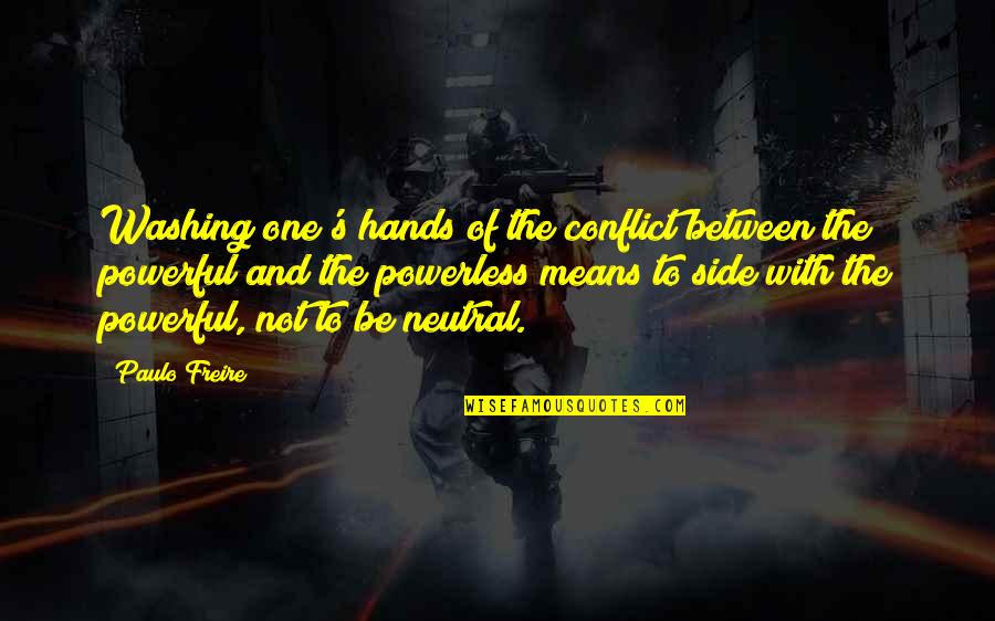 Maadari Quotes By Paulo Freire: Washing one's hands of the conflict between the Maadari Quotes By Paulo Freire: Washing one's hands of the conflict between the