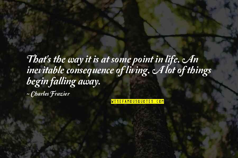 Maaden Webmail Quotes By Charles Frazier: That's the way it is at some point Maaden Webmail Quotes By Charles Frazier: That's the way it is at some point