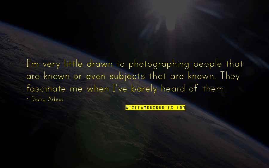 Maadili Mema Quotes By Diane Arbus: I'm very little drawn to photographing people that Maadili Mema Quotes By Diane Arbus: I'm very little drawn to photographing people that