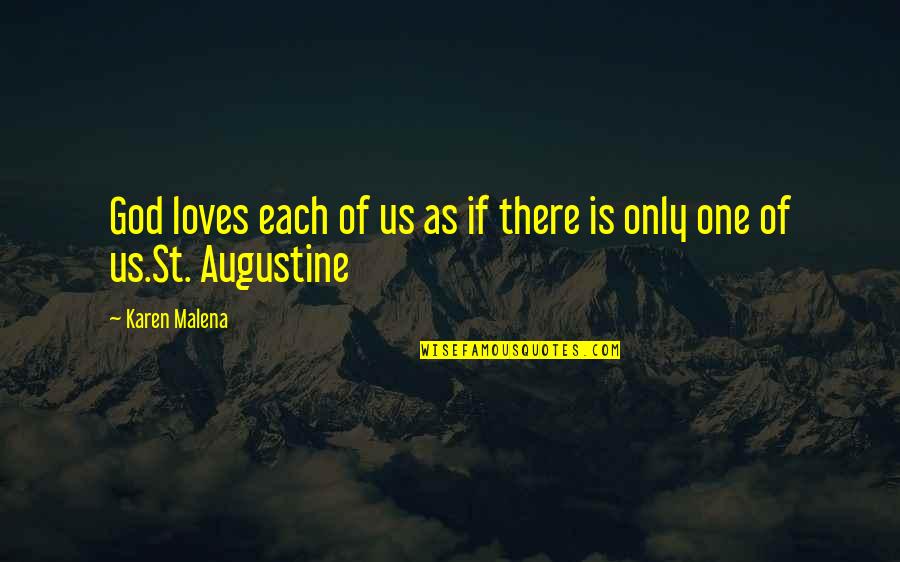 Maafi Quotes By Karen Malena: God loves each of us as if there