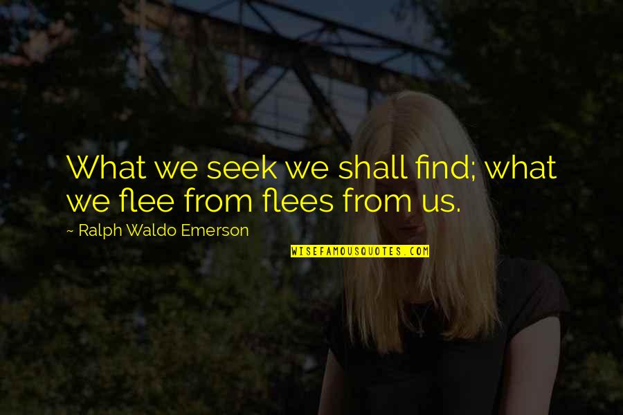 Maalouf Tony Quotes By Ralph Waldo Emerson: What we seek we shall find; what we Maalouf Tony Quotes By Ralph Waldo Emerson: What we seek we shall find; what we