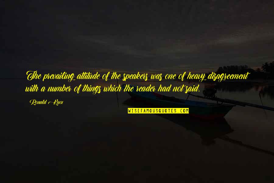Maamar Veyadaata Quotes By Ronald Knox: The prevailing attitude of the speakers was one Maamar Veyadaata Quotes By Ronald Knox: The prevailing attitude of the speakers was one