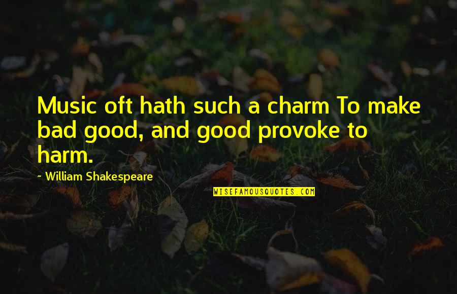 Maanenbad Quotes By William Shakespeare: Music oft hath such a charm To make