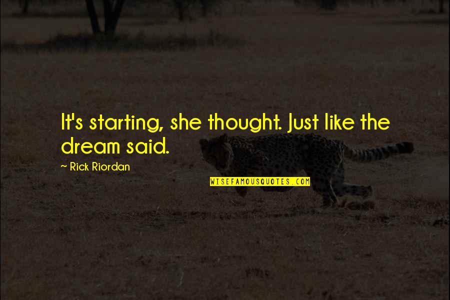 Maanta Kahulugan Quotes By Rick Riordan: It's starting, she thought. Just like the dream
