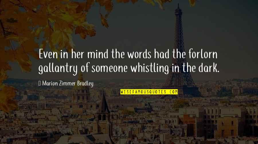 Maaran Theme Quotes By Marion Zimmer Bradley: Even in her mind the words had the Maaran Theme Quotes By Marion Zimmer Bradley: Even in her mind the words had the