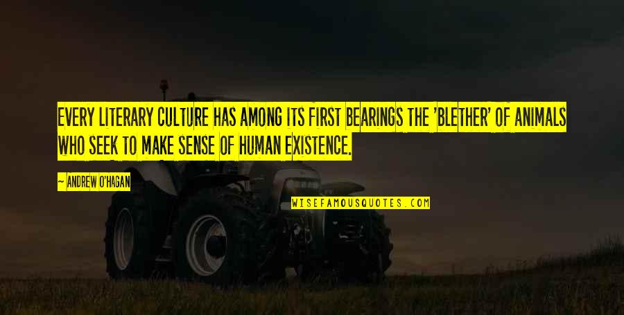 Maarifa Mwakumanya Quotes By Andrew O'Hagan: Every literary culture has among its first bearings Maarifa Mwakumanya Quotes By Andrew O'Hagan: Every literary culture has among its first bearings