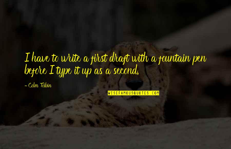 Maatouk Coffee Quotes By Colm Toibin: I have to write a first draft with