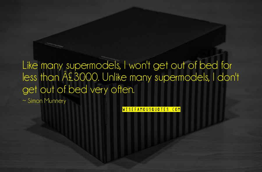 Maaveeran Alexander Tamil Quotes By Simon Munnery: Like many supermodels, I won't get out of Maaveeran Alexander Tamil Quotes By Simon Munnery: Like many supermodels, I won't get out of