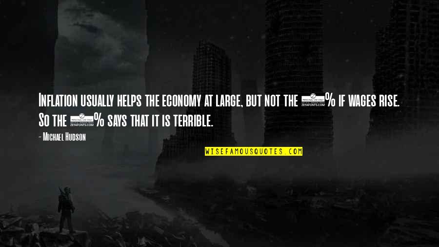 Maaz Ansari Quotes By Michael Hudson: Inflation usually helps the economy at large, but