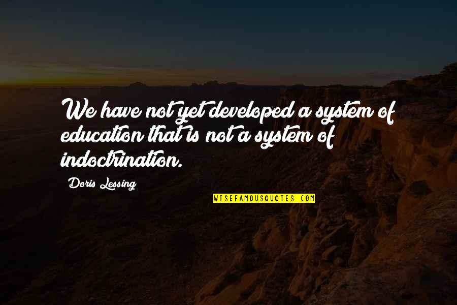 Mababawi In English Quotes By Doris Lessing: We have not yet developed a system of Mababawi In English Quotes By Doris Lessing: We have not yet developed a system of