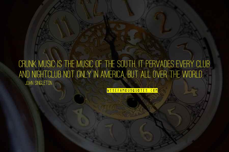 Mababawi In English Quotes By John Singleton: Crunk music is the music of the South, Mababawi In English Quotes By John Singleton: Crunk music is the music of the South,