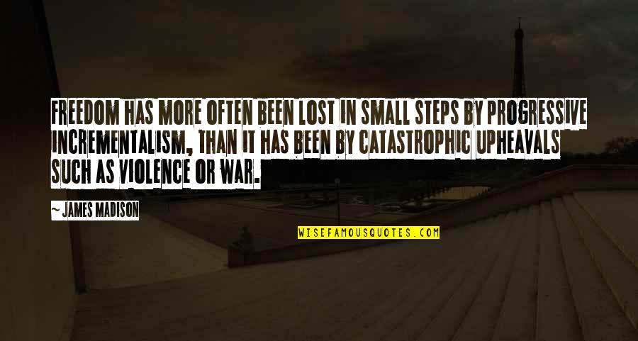 Mabahong Hininga Quotes By James Madison: Freedom has more often been lost in small Mabahong Hininga Quotes By James Madison: Freedom has more often been lost in small