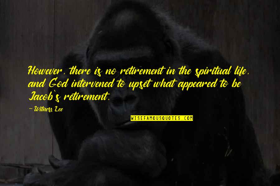 Mabait Kung May Kailangan Quotes By Witness Lee: However, there is no retirement in the spiritual Mabait Kung May Kailangan Quotes By Witness Lee: However, there is no retirement in the spiritual