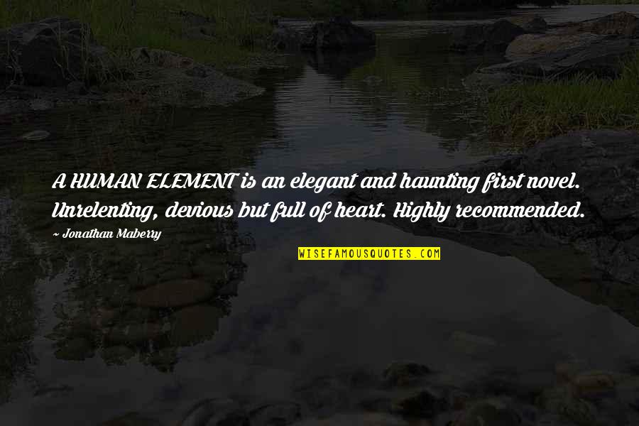 Maberry Quotes By Jonathan Maberry: A HUMAN ELEMENT is an elegant and haunting