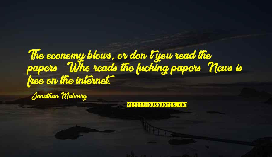 Maberry Quotes By Jonathan Maberry: The economy blows, or don't you read the