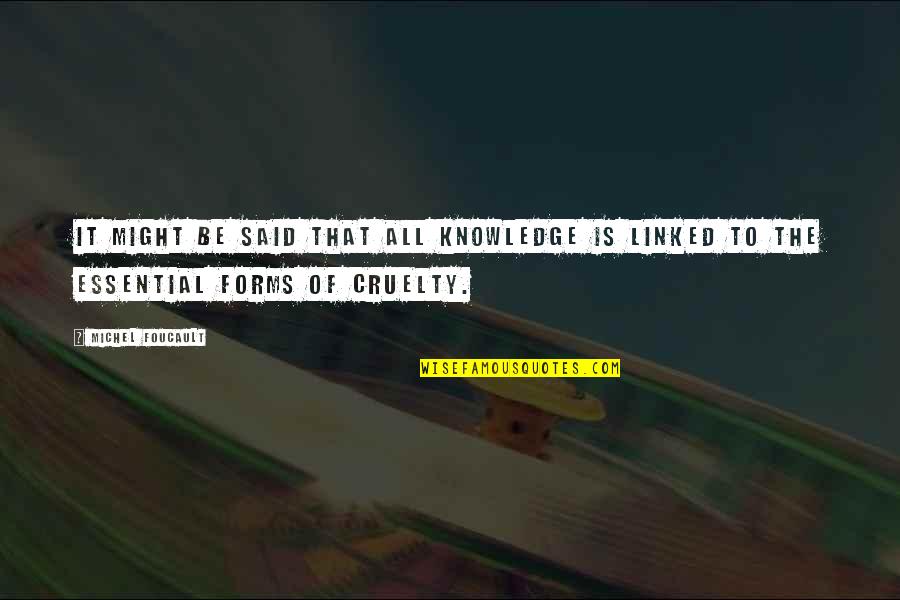 Mabeuf Les Quotes By Michel Foucault: It might be said that all knowledge is