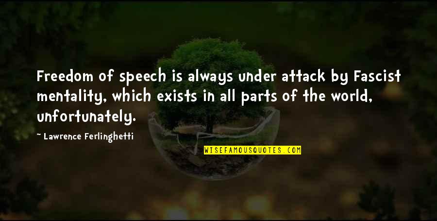 Mabezat Quotes By Lawrence Ferlinghetti: Freedom of speech is always under attack by