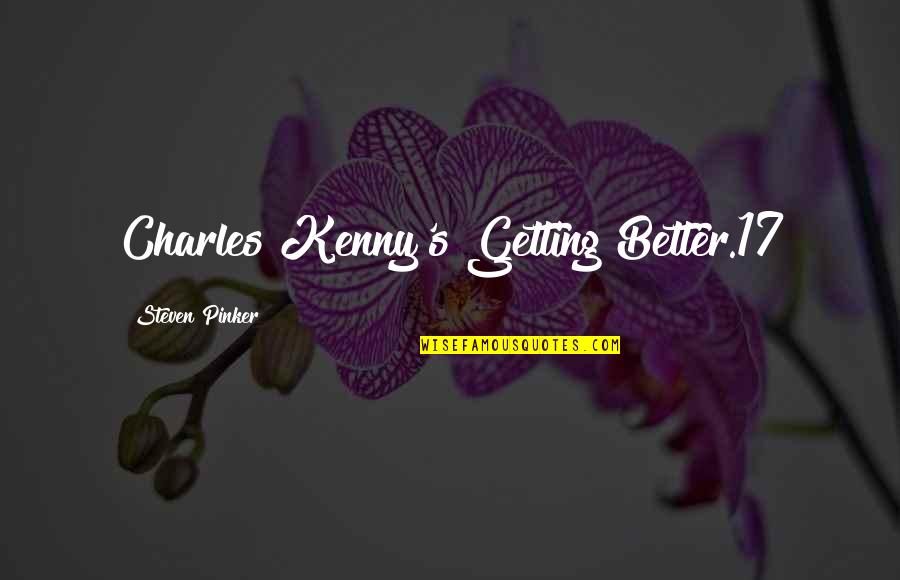 Mabiala Joseph Quotes By Steven Pinker: Charles Kenny's Getting Better.17 Mabiala Joseph Quotes By Steven Pinker: Charles Kenny's Getting Better.17