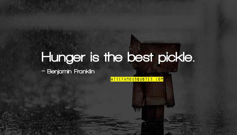 Mabilog Duterte Quotes By Benjamin Franklin: Hunger is the best pickle.