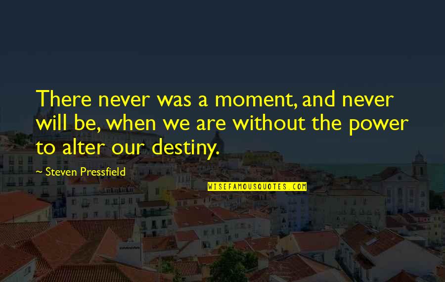 Mabuti Ng Puso Sa Kapwa Quotes By Steven Pressfield: There never was a moment, and never will Mabuti Ng Puso Sa Kapwa Quotes By Steven Pressfield: There never was a moment, and never will