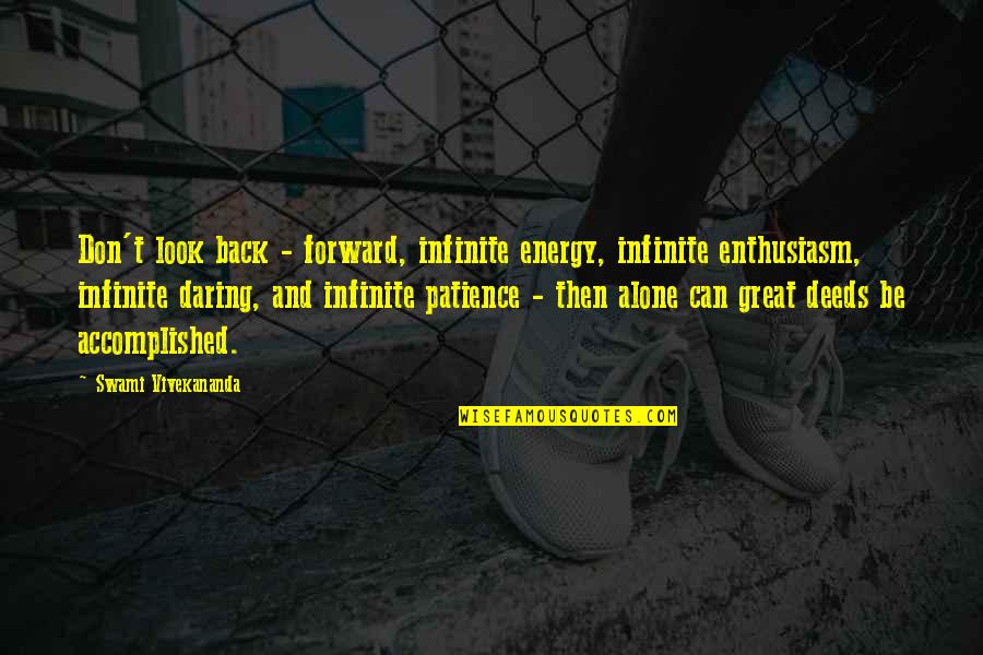 Mabuti Ng Puso Sa Kapwa Quotes By Swami Vivekananda: Don't look back - forward, infinite energy, infinite Mabuti Ng Puso Sa Kapwa Quotes By Swami Vivekananda: Don't look back - forward, infinite energy, infinite