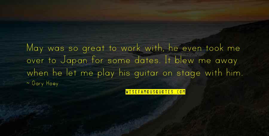 Mac Demarco Lyric Quotes By Gary Hoey: May was so great to work with, he Mac Demarco Lyric Quotes By Gary Hoey: May was so great to work with, he