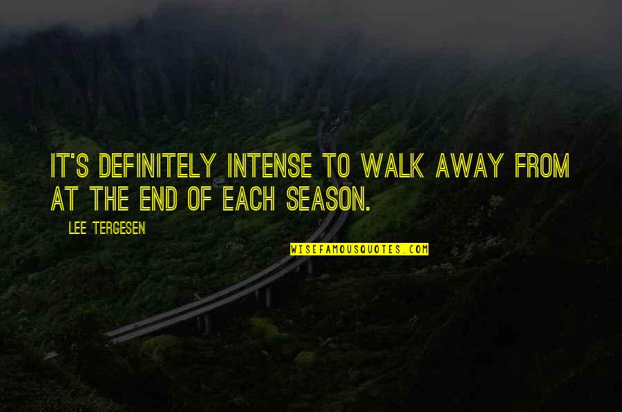 Mac Ford Quotes By Lee Tergesen: It's definitely intense to walk away from at