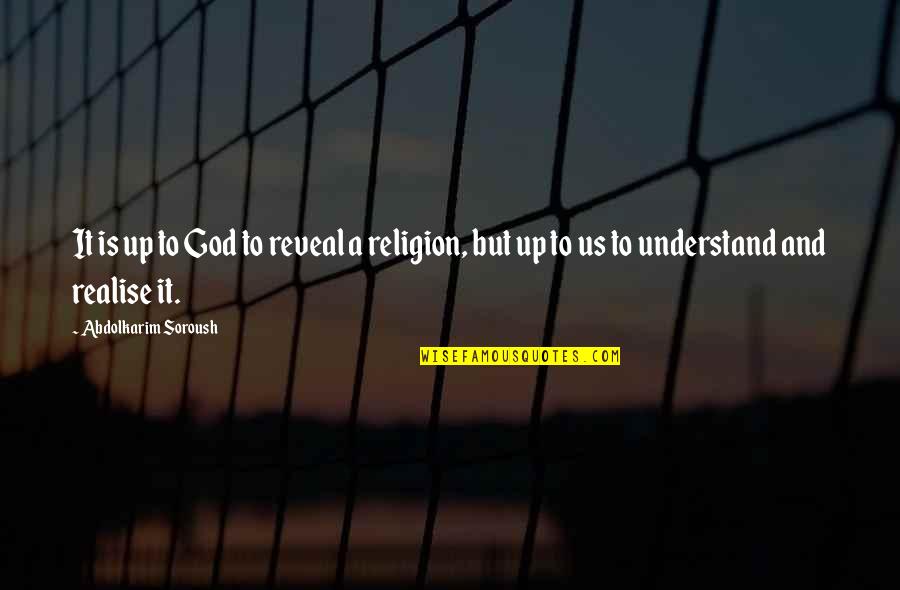 Macabee Eggplant Quotes By Abdolkarim Soroush: It is up to God to reveal a Macabee Eggplant Quotes By Abdolkarim Soroush: It is up to God to reveal a