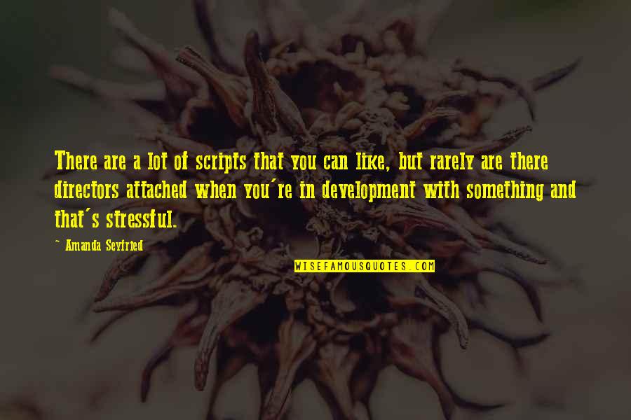 Macabra Pokemon Quotes By Amanda Seyfried: There are a lot of scripts that you Macabra Pokemon Quotes By Amanda Seyfried: There are a lot of scripts that you