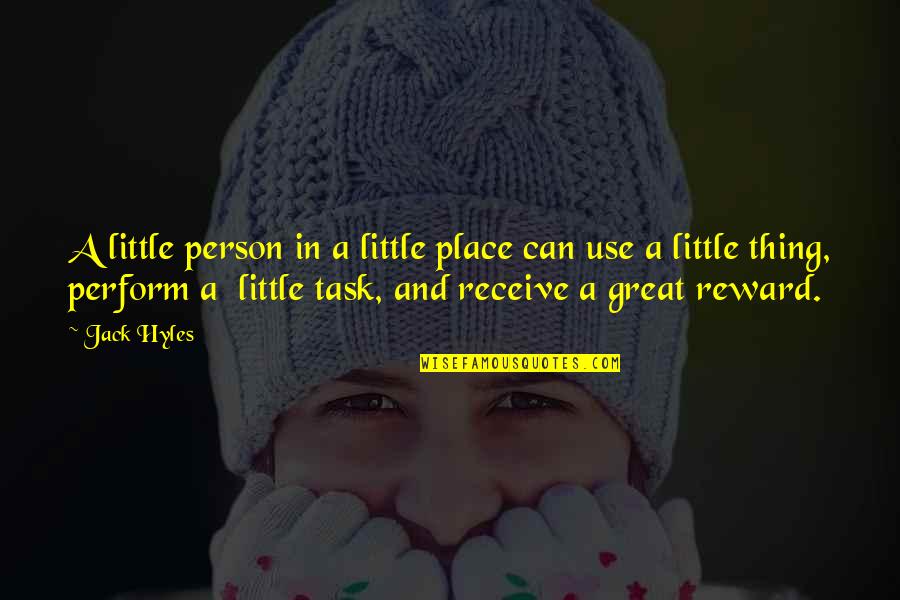 Macaca Nigra Quotes By Jack Hyles: A little person in a little place can Macaca Nigra Quotes By Jack Hyles: A little person in a little place can