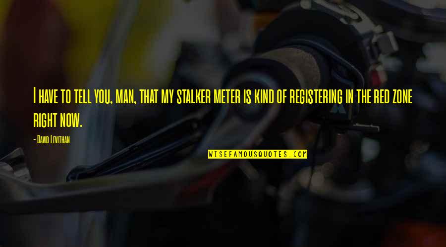 Macan Porsche Quotes By David Levithan: I have to tell you, man, that my