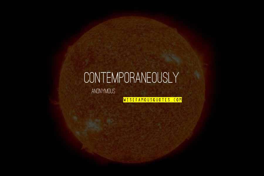 Macanas De Gualaceo Quotes By Anonymous: contemporaneously Macanas De Gualaceo Quotes By Anonymous: contemporaneously
