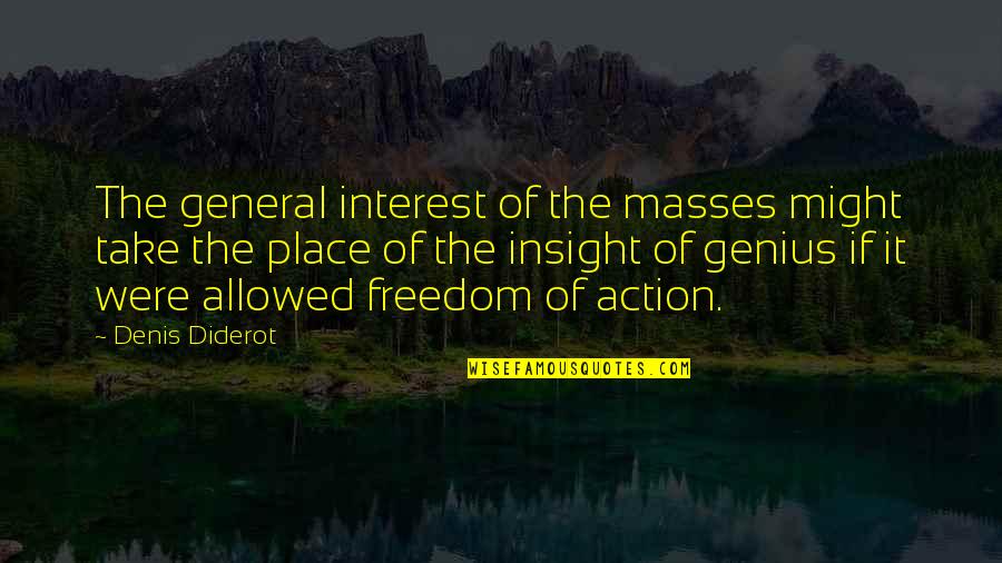 Macandal The Kingdom Quotes By Denis Diderot: The general interest of the masses might take