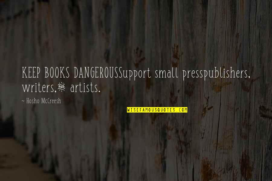 Macandal The Kingdom Quotes By Hosho McCreesh: KEEP BOOKS DANGEROUSSupport small presspublishers, writers,& artists.