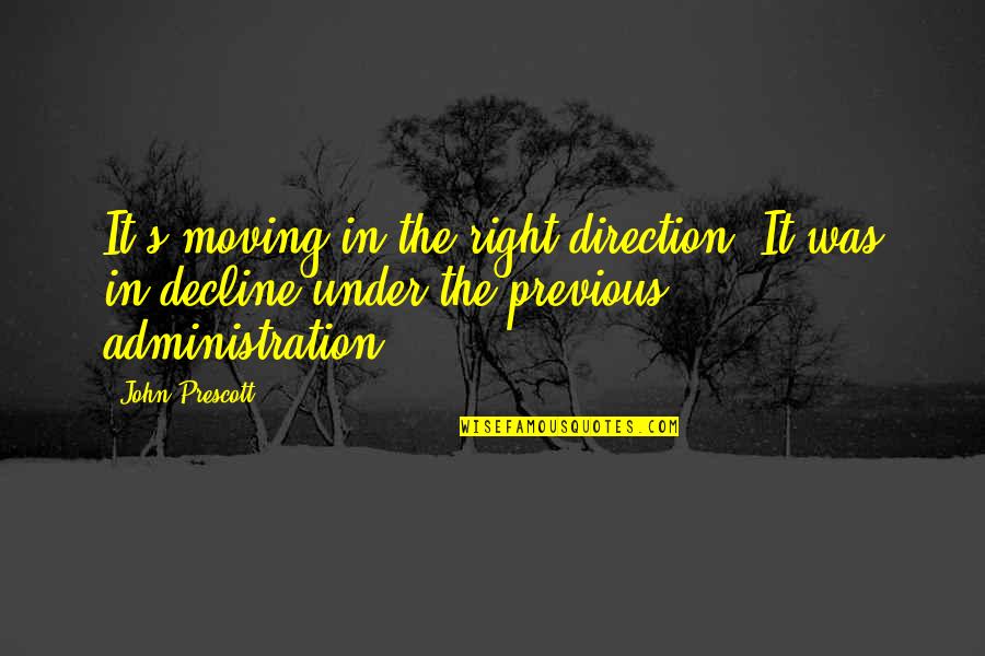 Macandal Youtube Quotes By John Prescott: It's moving in the right direction. It was
