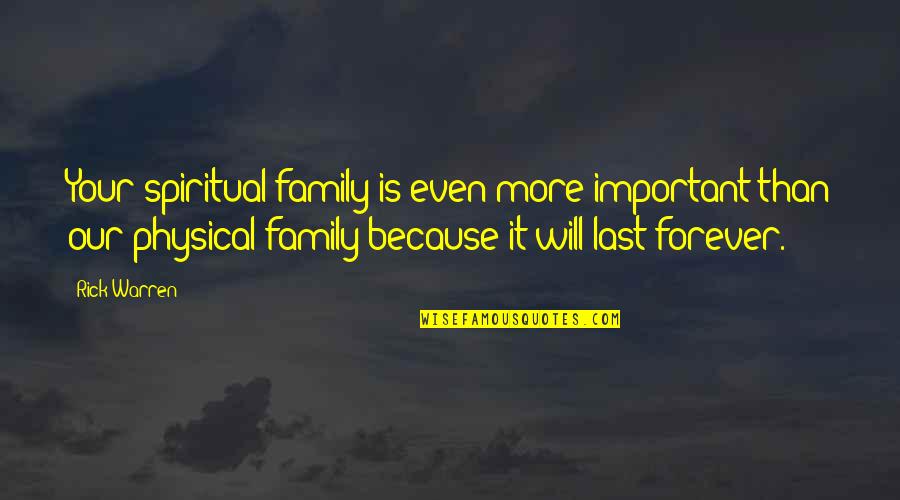 Macao Movie Quotes By Rick Warren: Your spiritual family is even more important than