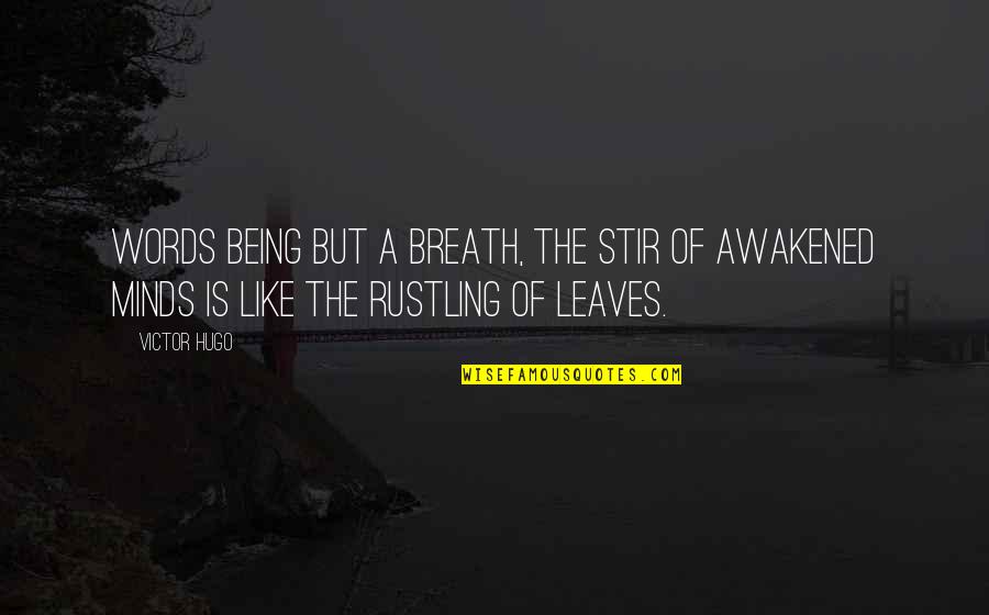 Macara Quotes By Victor Hugo: Words being but a breath, the stir of