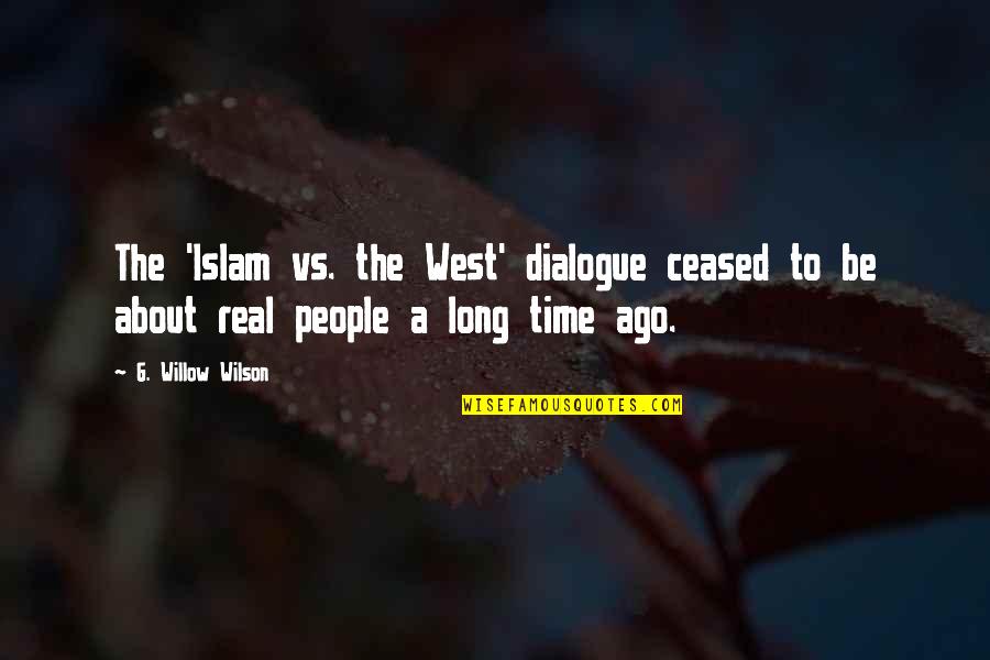 Macarenos Quotes By G. Willow Wilson: The 'Islam vs. the West' dialogue ceased to Macarenos Quotes By G. Willow Wilson: The 'Islam vs. the West' dialogue ceased to