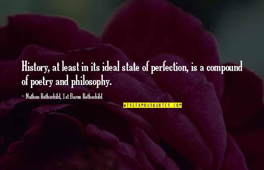 Macaroni Grill Quotes By Nathan Rothschild, 1st Baron Rothschild: History, at least in its ideal state of Macaroni Grill Quotes By Nathan Rothschild, 1st Baron Rothschild: History, at least in its ideal state of