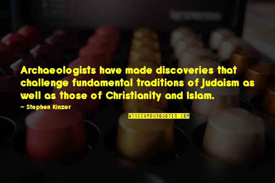 Macaroon Shop Quotes By Stephen Kinzer: Archaeologists have made discoveries that challenge fundamental traditions Macaroon Shop Quotes By Stephen Kinzer: Archaeologists have made discoveries that challenge fundamental traditions