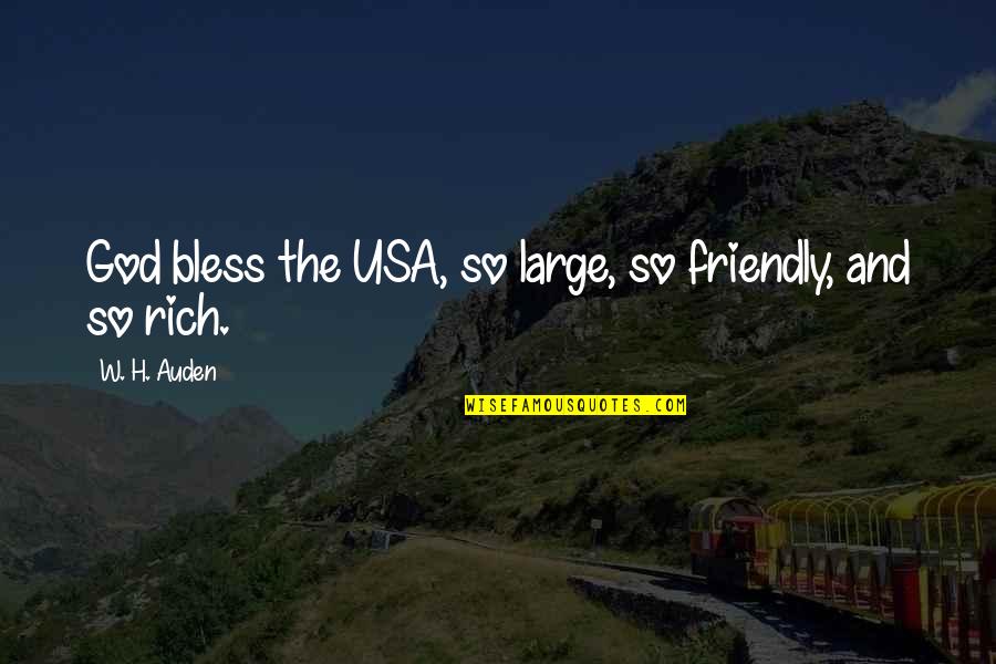 Macarthur Leadership Quote Quotes By W. H. Auden: God bless the USA, so large, so friendly, Macarthur Leadership Quote Quotes By W. H. Auden: God bless the USA, so large, so friendly,