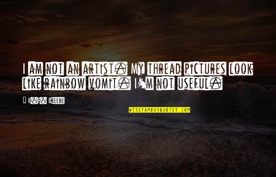 Macatangay Virginia Quotes By K.F. Breene: I am not an artist. My thread pictures