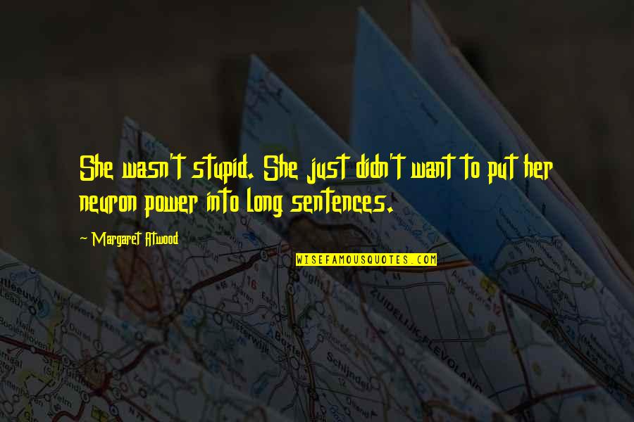 Macbeth Act 5 Blood Quotes By Margaret Atwood: She wasn't stupid. She just didn't want to Macbeth Act 5 Blood Quotes By Margaret Atwood: She wasn't stupid. She just didn't want to
