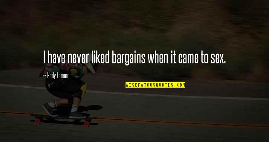Macbeth Banquo Death Quotes By Hedy Lamarr: I have never liked bargains when it came Macbeth Banquo Death Quotes By Hedy Lamarr: I have never liked bargains when it came