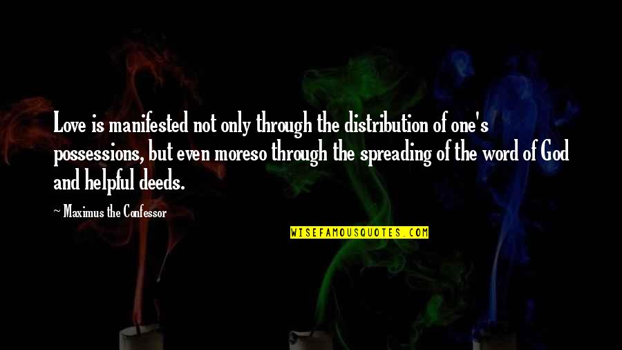 Macbeth Being Loyal Quotes By Maximus The Confessor: Love is manifested not only through the distribution