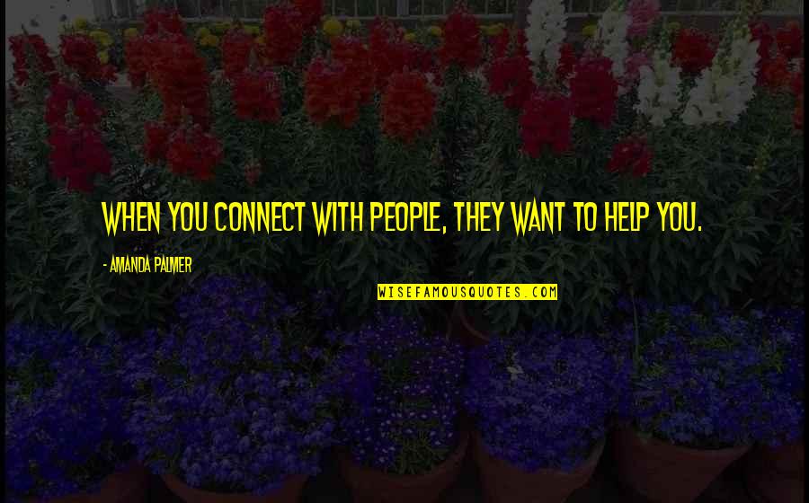 Macbeth Corruption Quotes By Amanda Palmer: When you connect with people, they want to