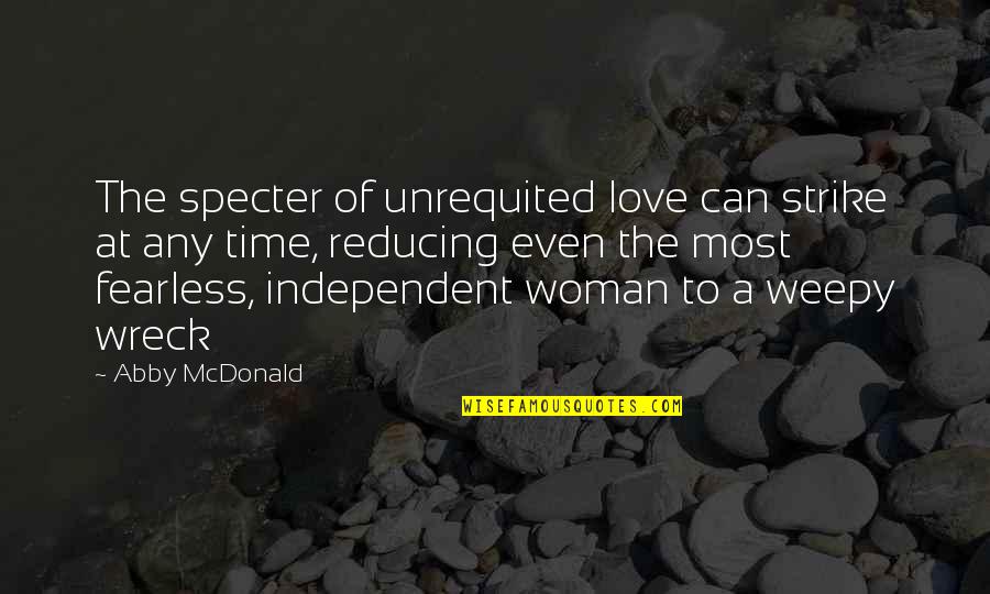 Macbeth Delusional Quotes By Abby McDonald: The specter of unrequited love can strike at